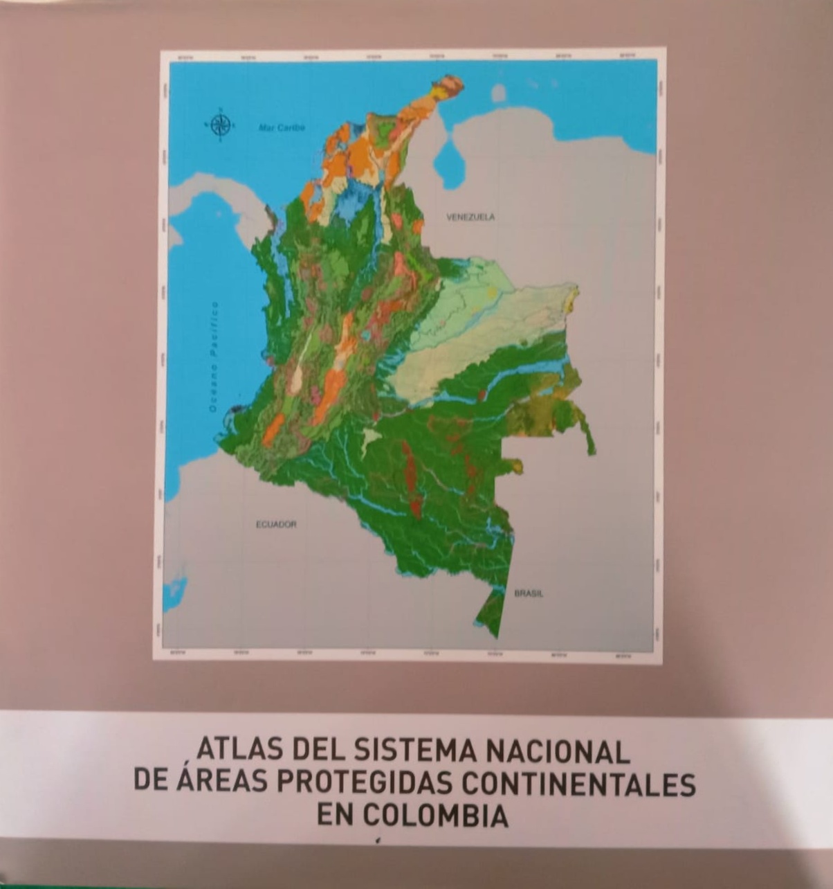 Atlas del Sistema Nacional de áreas protegidas continentales en Colombia